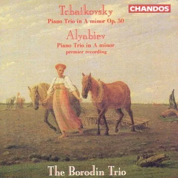 Tchaikovsky ;Alyabiev : Piano Trios / Borodin Trio