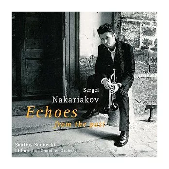 Echoes from the Past / Nakariakov