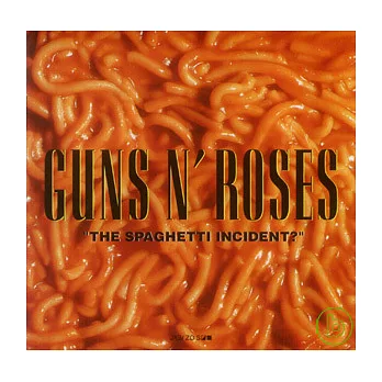 Guns N’Roses / The Spaghetti Incident