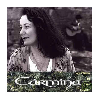 Carmina / Weather in the Heart