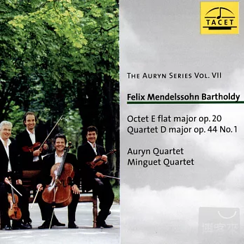 Felix Mendelssohn-Bartholdy: Octet E Flat Major op. 20... / Auryn Quartet & Minguet Quatete