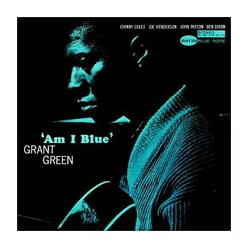 Grant Green / Am I Blue