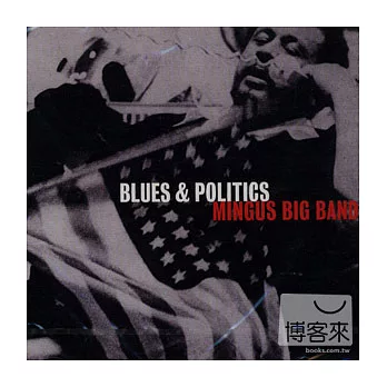 Mingus Big Band / Blues & Politics