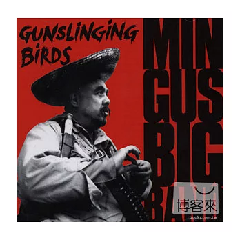 Mingus Big Band / Gunslinging Birds