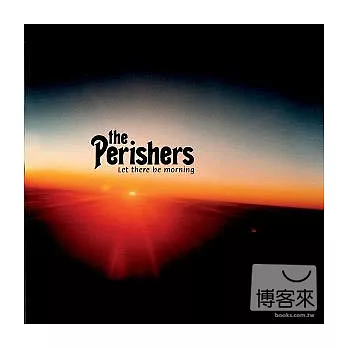 The Perishers / Let There Be Morning