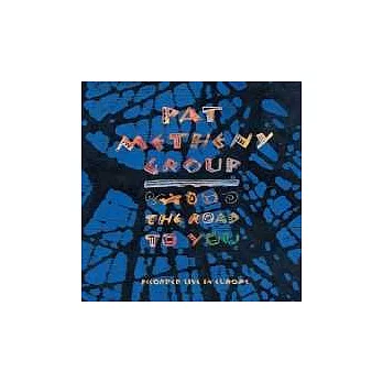 Pat Metheny / The Road To You