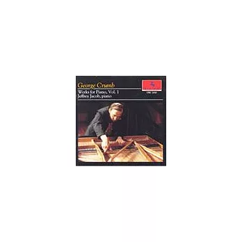 Jeffrey Jacob / George Crumb: Works for Piano Vol.1