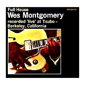 Wes Montgomery / Full House