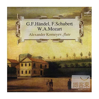 G.F.Handel , F.P.Schubert , W.A.Mozart / Alexander Korneyev (MELODIYA)