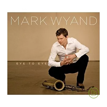 Mark Wyand / Eye to Eye