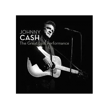 Johnny Cash / The Great Lost Performance