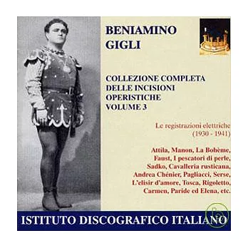 Beniamino Gigli: Le Incisioni Operistiche (Vol.3) / L’Elisir d’amore, Manon Lescaut, Tosca, Mefistofele, Martha, L’Africana, etc