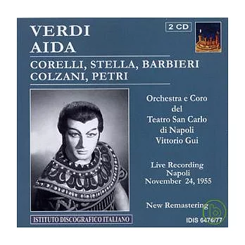 Verdi: Aida / Corelli, Stella, Barbieri, Colzani, Petri / Vittorio Gui, Orchestra e Coro del Teatro San Carlo di Napoli