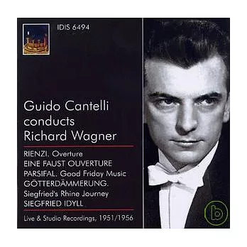 Guido Cantelli conducts Wagner / Guido Cantelli, conductor / NBC Symphony Orchestra, N.Y. Philharmonic Orchestra