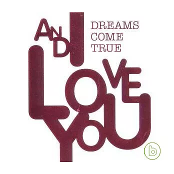 Dreams come ture / ANDＩLOVE YOU