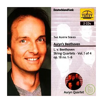 Auryn Quartet / THE AURYN SERIES Auryn’s Beethoven L.v. Beethoven : String Quartets Vol. 1 of 4 op.18 no.1-6