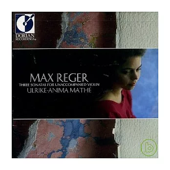 Max Reger--Three Sonatas for Unaccompanied Violin