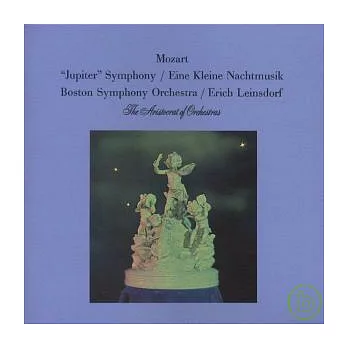 Mozart：Symphony No.41 ＂Jupiter＂、Serenade No. 13 for strings in G major (＂Eine kleine Nachtmusik＂), K. 525 / Erich Leinsdorf