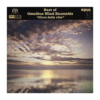 Best of Omnibus Wind Ensemble / Circo della vita (SACD)