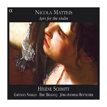 Matteis: Ayrs for the Violin / Schmitt, Nasillo, Bellocq, Botticher