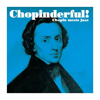 V.A. / Chopinderful! Chopin meets jazz