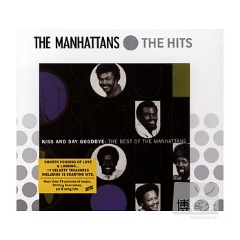 Manhattans / The Best Of The Manhattans: Kiss And Say Goodbye