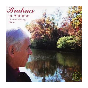 Brahms in Autumn Lincoln Mayorga Piano