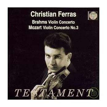 Brahms : Violin Concerto; Mozar t: Violin Concerto No. 3 / Christian Ferras