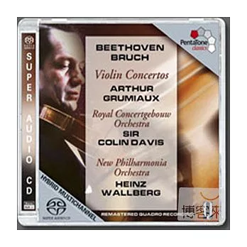 Beethoven & Bruch (No.1): Violin Concerto / Arthur Grumiaux, Sir Colin Davis & Royal Concertgebouw Orchestra, Amsterdam (SACD)