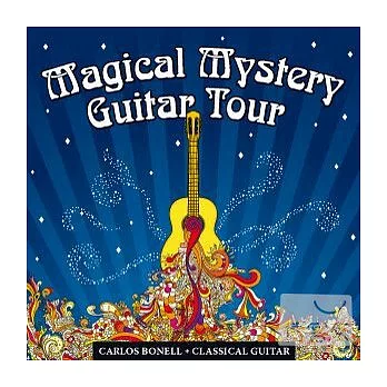 Carlos Bonell: Beatles, Magical Mystery Guitar Tour / Carlos Bonell