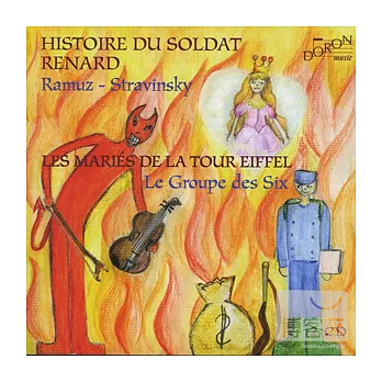 Stravinsky: Ramuz, Histoire Du Soldat, Renard, Le Groupe des Six, Les Maries de la Tour Eiffel