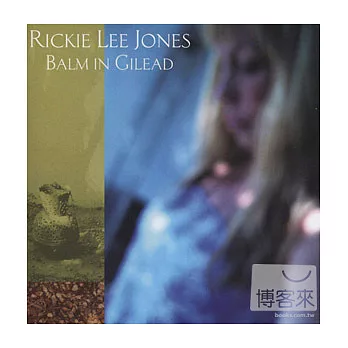 Rickie Lee Jones/ Balm in Gilead