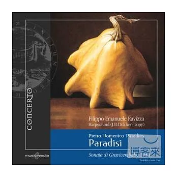 Paradisi Pietro Domenico: Harpsichord Sonatas, vol. 1 / F. E. Ravizza (Harpsichord)