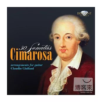 Domenico Cimarosa: 30 Sonatas transcribed for Guitar / Claudio Giuliani