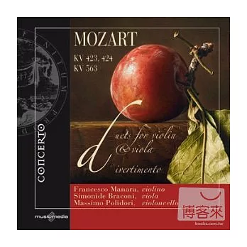 Mozart W. A.: Duets for violin & viola KV 423, 424-Divertimento KV 563 / F. Manara(Violin), S. Braconi(Viola), M. Polidori(Cello