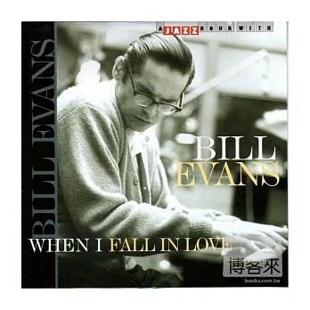 Bill Evans / When I Fall In Love