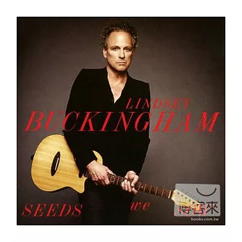 Lindsey Buckingham / Lindsey Buckingham：Seeds We Sow