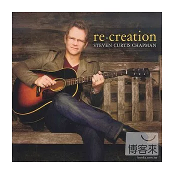 Steven Curtis Chapman / re:creation