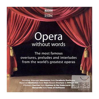 OPERA WITHOUT WORDS - The Most Famous Overtures, Preludes, and Interludes in Opera (2CD)