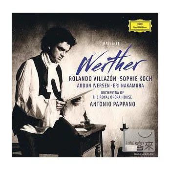 Massenet : Werther / Rolando Villazon、The Royal Opera, Antonio Papppano (2CD)