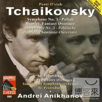 Tchaikovsky : Symphony No. 3 in D major Op. 29＂Polish＂、Hamlet - Fantasy Overture Op. 67a