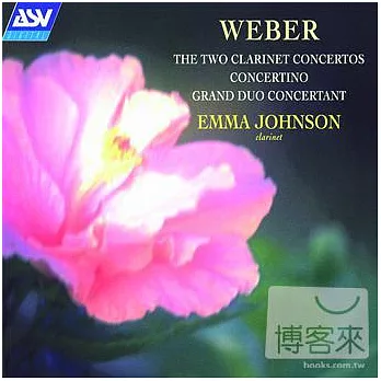 WEBER Clarinet Concertos Nos. 1 & 2, Concertino, Grand Duo Concertant