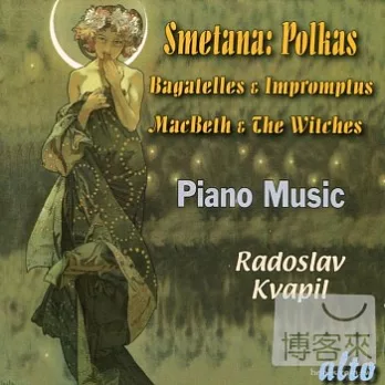 Radoslav Kvapil / Smetana: Polkas, Bagatelles & Impromptus and etc.