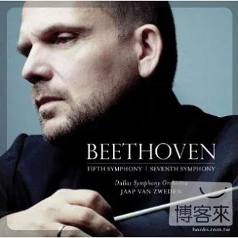 Beethoven: Symphonies Nos. 5 & 7 / Jaap van Zweden(conductor) / Dallas Symphony Orchestra