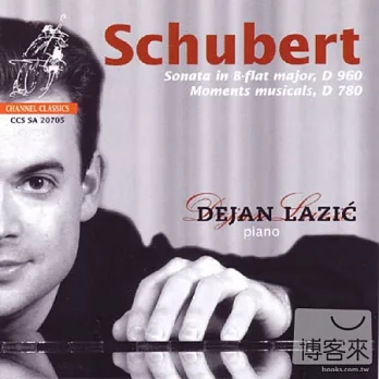 Piano Sonata D960, Moments Musicals / Schubert / Dejan Lazic (SACD)