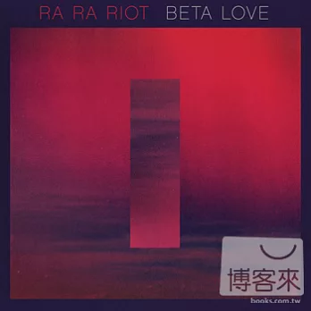 Ra Ra Riot / Beta Love