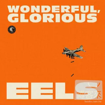 Eels / Wonderful, Glorious