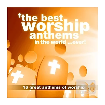 V.A. / The Best Worship Anthems In The World..Ever!