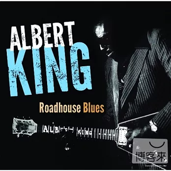 Albert King / Roadhouse Blues