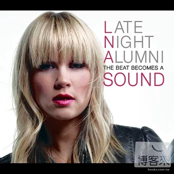 Late Night Alumni / The Beat Becomes A Sound